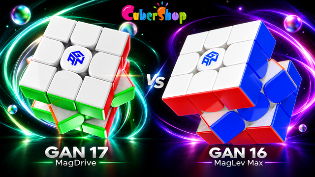 GAN 17 MagDrive vs GAN 16 MagLev Max: Which Should You Buy?